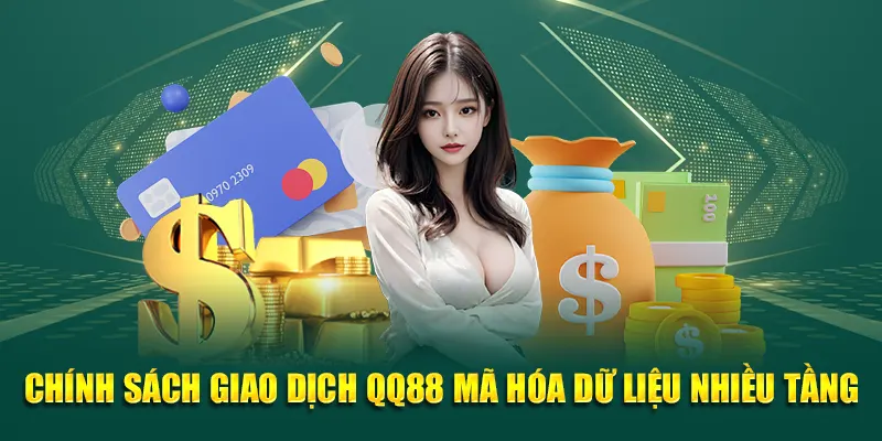 Chính sách giao dịch QQ88 mã hóa dữ liệu nhiều tầng